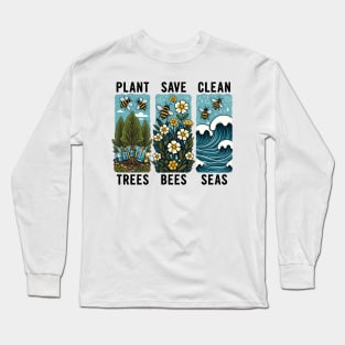 Earth Day 2024 Plant trees, save bees, clean seas Long Sleeve T-Shirt